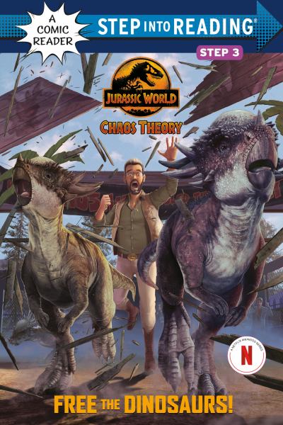 Jurassic World: Chaos theory. Free the dinosaurs! (Step Into Reading-Step 3)