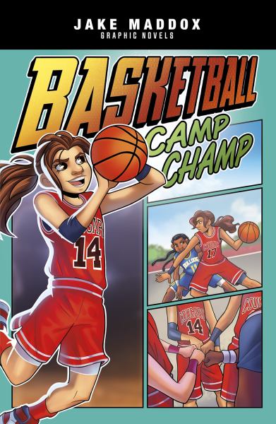 Basketball camp champ (Jake Maddox Graphic Novels)