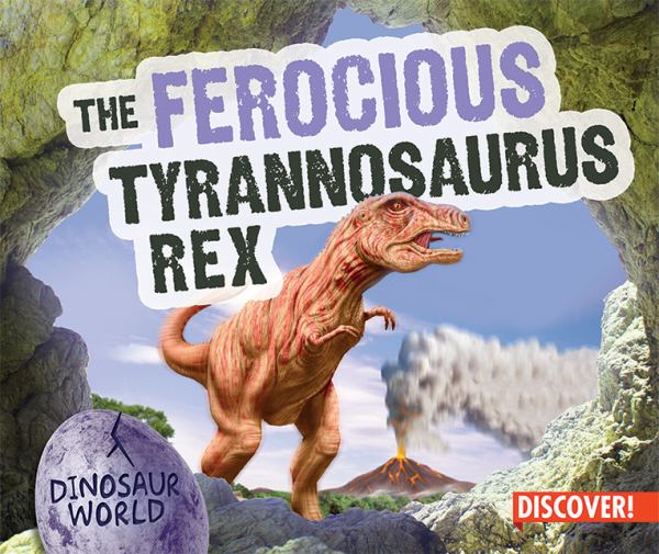 The ferocious tyrannosaurus rex (Dinosaur World (Enslow))