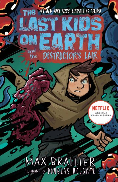 The Last Kids on Earth and the Destructor's Lair (Last Kids On Earth, Book 10)