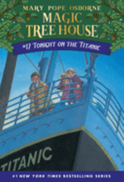 Tonight on the Titanic (Magic Tree House, Book 17)