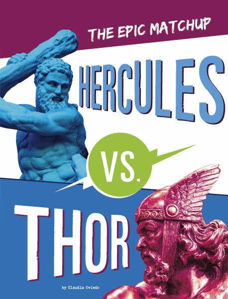 Hercules vs. Thor : the epic matchup (Mythology Matchups)