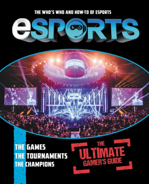 eSports : the ultimate gamer's guide.
