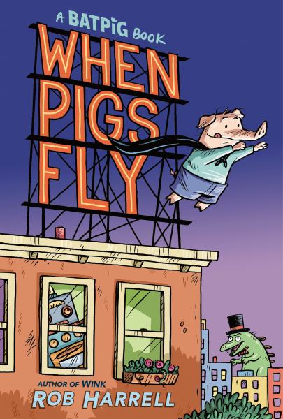 When pigs fly (Batpig, Book 1)