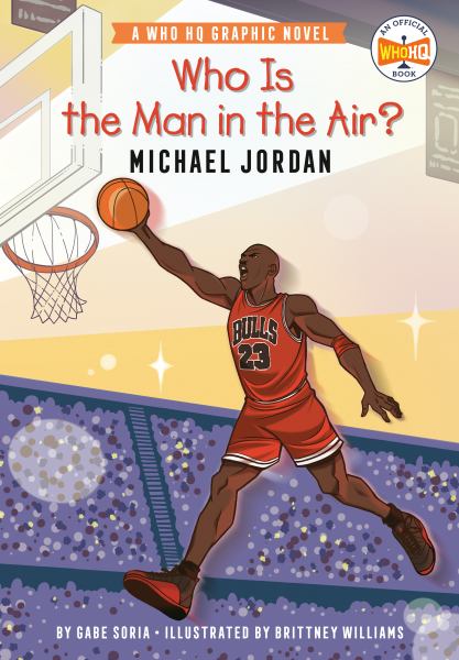 Who is the man in the air? : Michael Jordan (Who HQ)