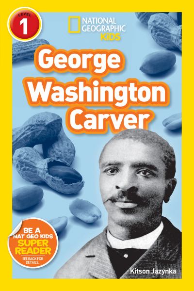 George Washington Carver (National Geographic Readers-Level 1)