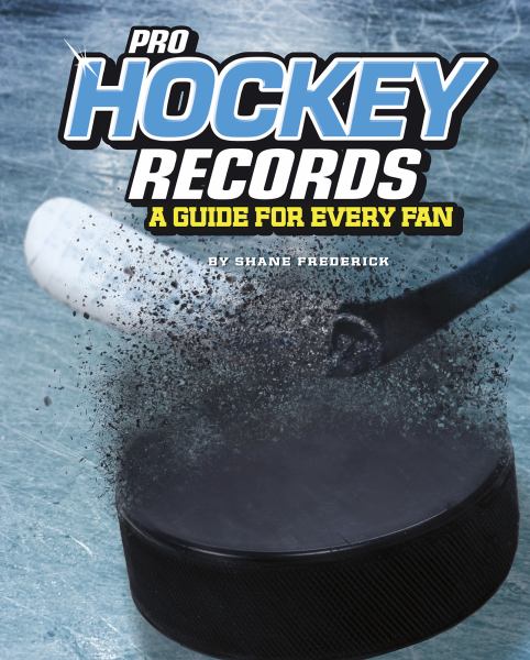 Pro hockey records : a guide for every fan (Ultimate Guides To Pro Sports Records)