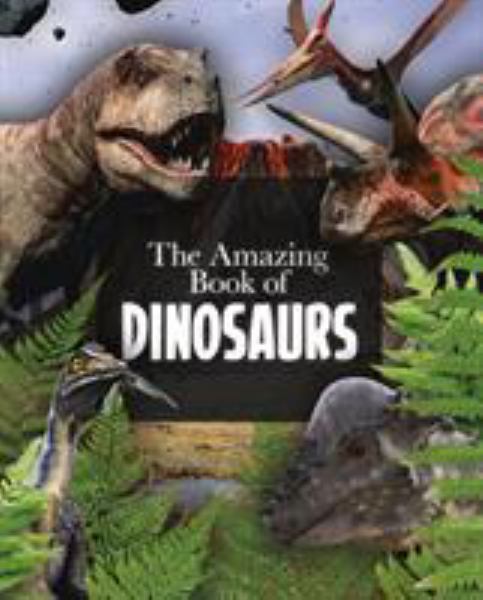 The amazing book of dinosaurs