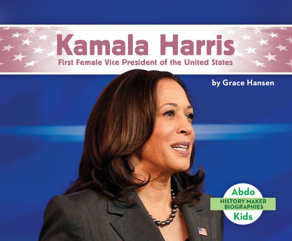 Kamala Harris : first female Vice President of the United States (Abdo Kids Jumbo: History Maker Biographies)