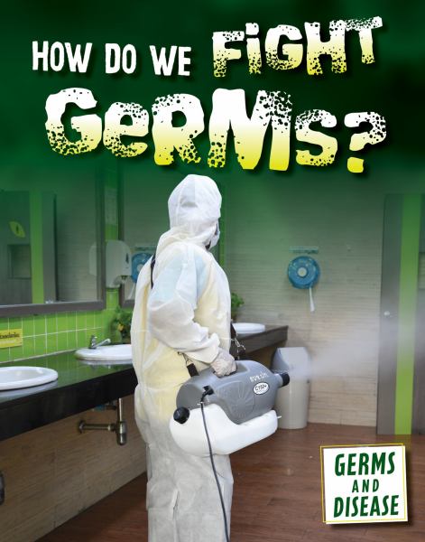 How do we fight germs? (Germs and Disease)