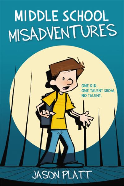 Middle school misadventures (Middle School Misadventures, Book 1)