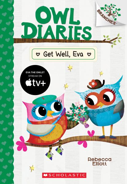 Get well, Eva (Branches: Owl Diaries, Book 16)