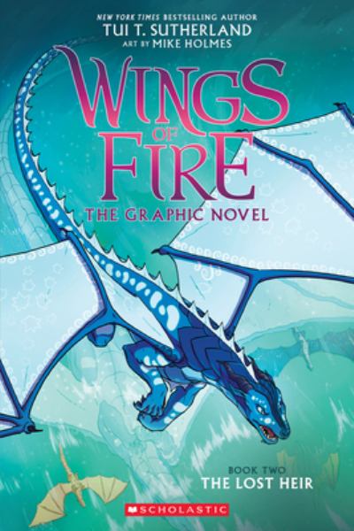 Wings of fire. The graphic novel.Book two,The lost heir (Wings Of Fire, Book 2)