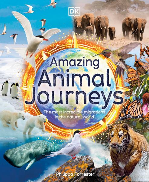 Amazing animal journeys (DK Amazing Earth)