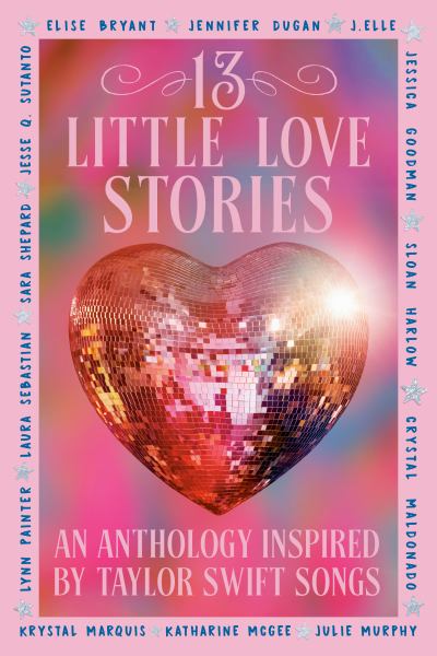 13 little love stories : an anthology inspired by Taylor Swift songs.