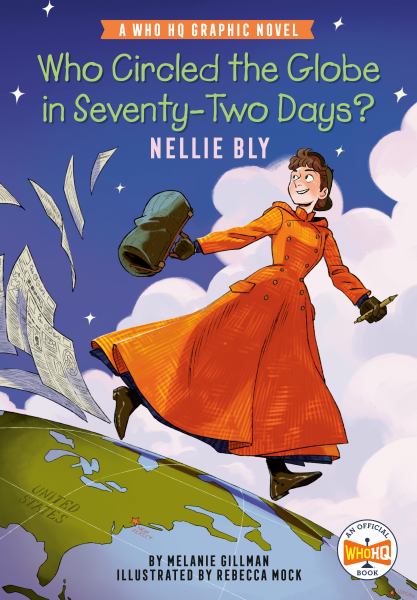 Who Circled the Globe in Seventy-Two Days? Nellie Bly (Who HQ)