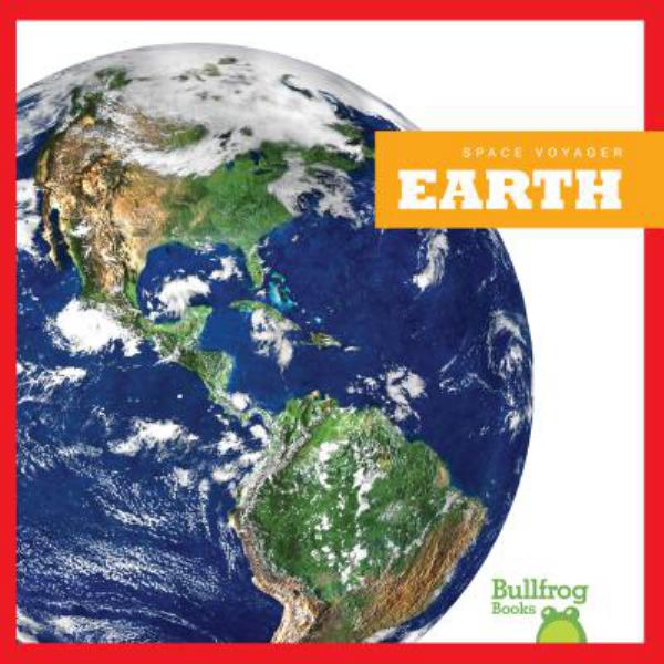 Earth (Bullfrog Books: Space Voyager)
