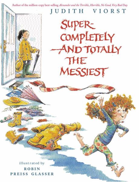 Super-completely and totally the messiest