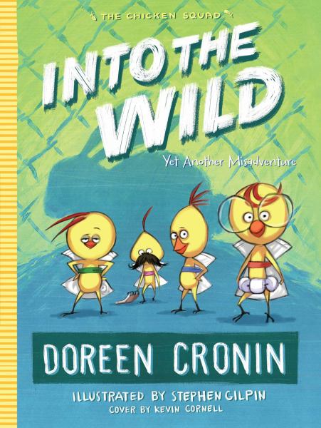 Into the wild : yet another misadventure (Chicken Squad, Book 3)