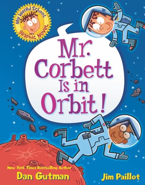 Mr. Corbett is in orbit! (My Weird School, Book 1)