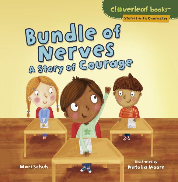 Bundle of nerves : a story of courage (Cloverleaf Books: Stories With Character)