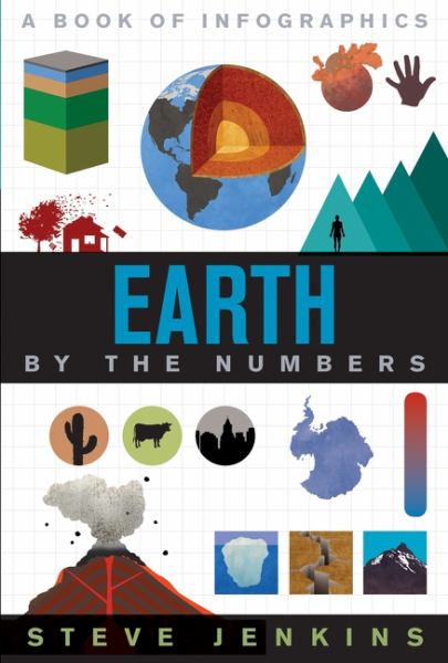 Earth by the numbers : a book of infographics (By the Numbers (Houghton))