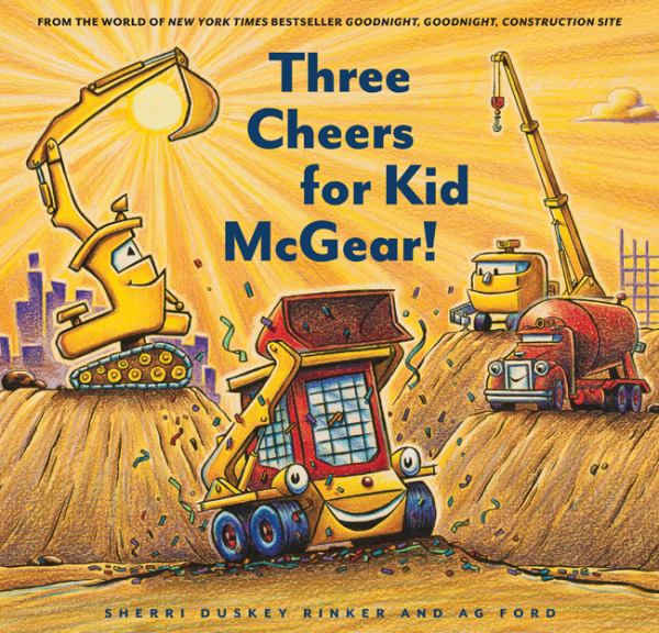 Three cheers for Kid McGear! (Goodnight, Goodnight, Construction Site)