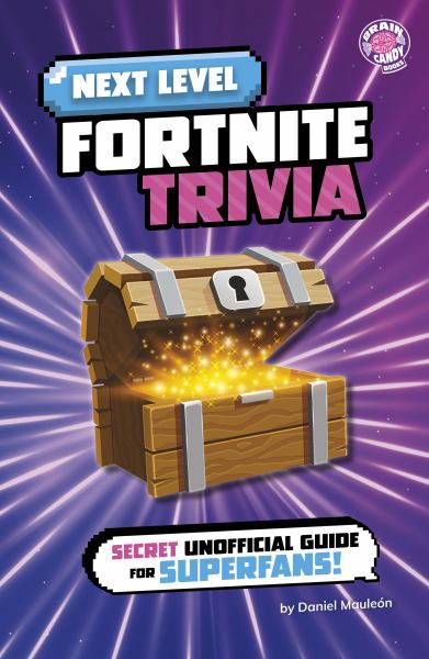 Next Level Fortnite Trivia Secret Unofficial Guide for Superfans! (Next Level Video Game Trivia)
