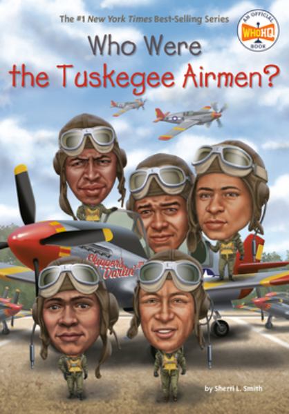 Who were the Tuskegee Airmen? (Who Was...?)