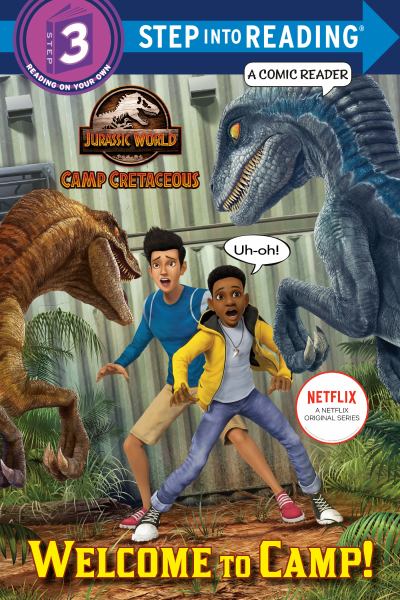 Jurassic World: Camp Cretaceous. Welcome to camp! (Step Into Reading-Step 3)
