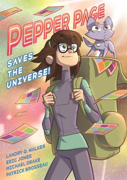 The infinite adventures of Supernova. 1,Pepper Page saves the universe (Infinite Adventures of Supernova, Book 1)