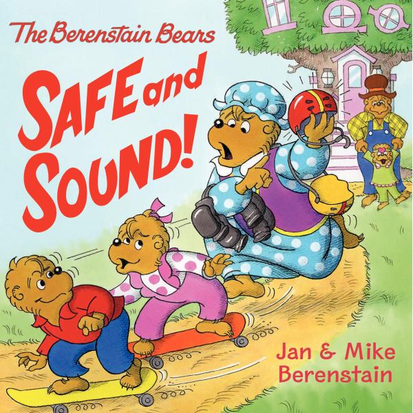 The Berenstain Bears safe and sound! (Berenstain Bears)