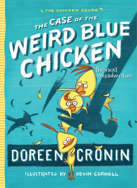 The case of the weird blue chicken : the next misadventure (Chicken Squad, Book 2)