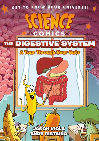 The digestive system : a tour through your guts (Science Comics)