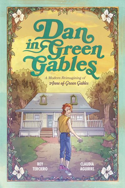 Dan in Green Gables : a modern reimagining of Anne of Green Gables