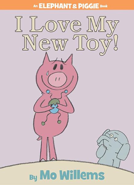 I love my new toy! (Elephant & Piggie)
