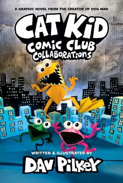 Cat Kid comic club. Collaborations (Cat Kid Comic Club, Book 4)