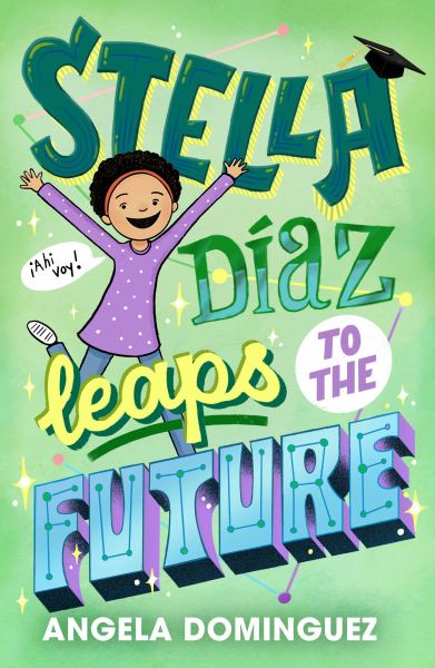 Stella Diaz leaps to the future (Stella Diaz, Book 5)