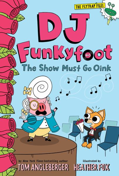 The show must go oink (DJ Funkyfoot, Book 3)