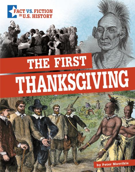 The first Thanksgiving : separating fact from fiction (Capstone Captivate: Fact vs. Fiction in U.S. History)