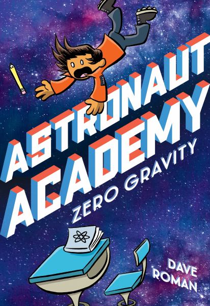 Astronaut Academy. 1,Zero gravity (Astronaut Academy, Book 1)