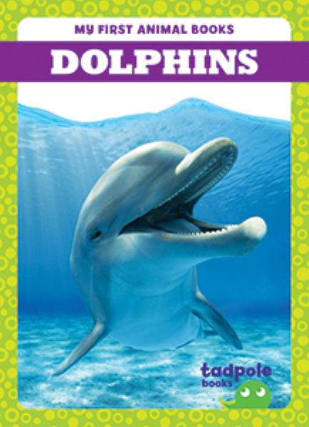 Dolphins (Tadpole Books: My First Animal Books)