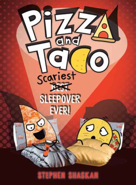 Pizza and Taco Scariest Sleepover Ever! (Pizza and Taco, Book 11)