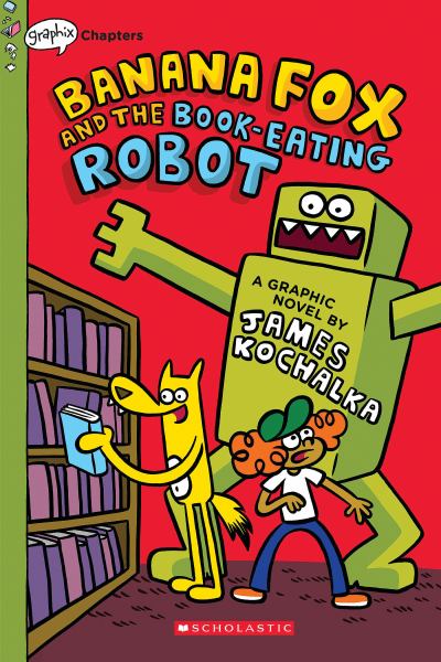 Banana Fox and the book-eating robot (Banana Fox, Book 2)