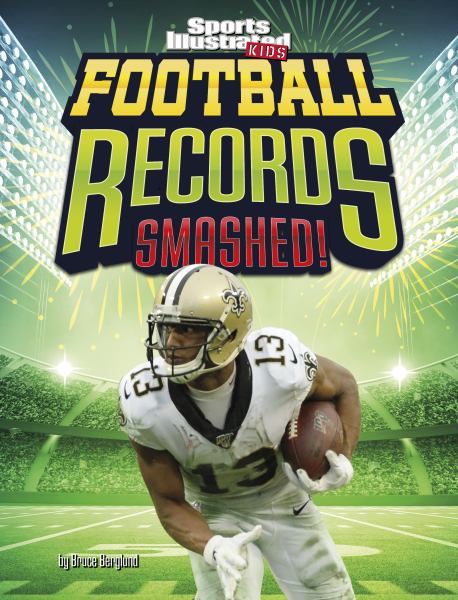 Football records smashed! (Sports Illustrated Kids: Record Smashers)