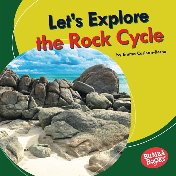 Let's explore the rock cycle (Bumba Books: Let's Explore Nature's Cycles)