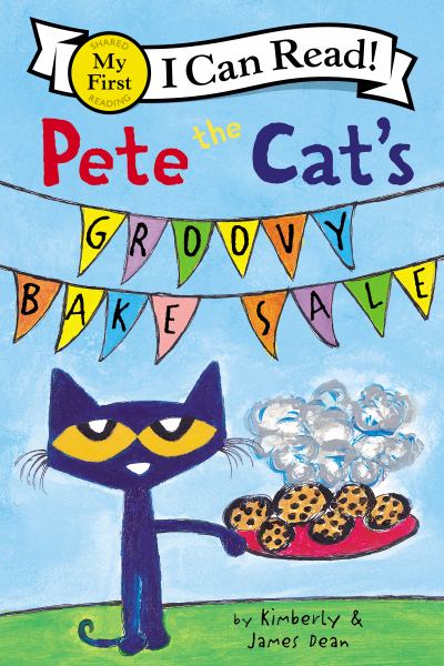 Pete the cat's groovy bake sale (I Can Read! My First-Pete the Cat)