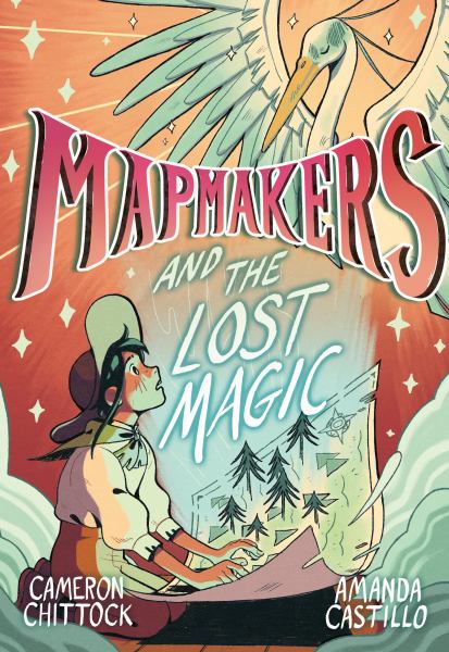 Mapmakers and the lost magic (Mapmakers, Book 1)