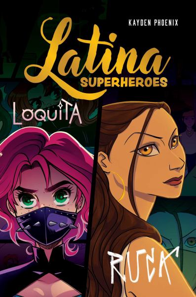 Latina superheroes. Volume 2,Loquita & Ruca (Latina Superheroes, Book 2)