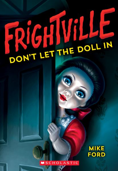 Don't let the doll in (Frightville, Book 1)